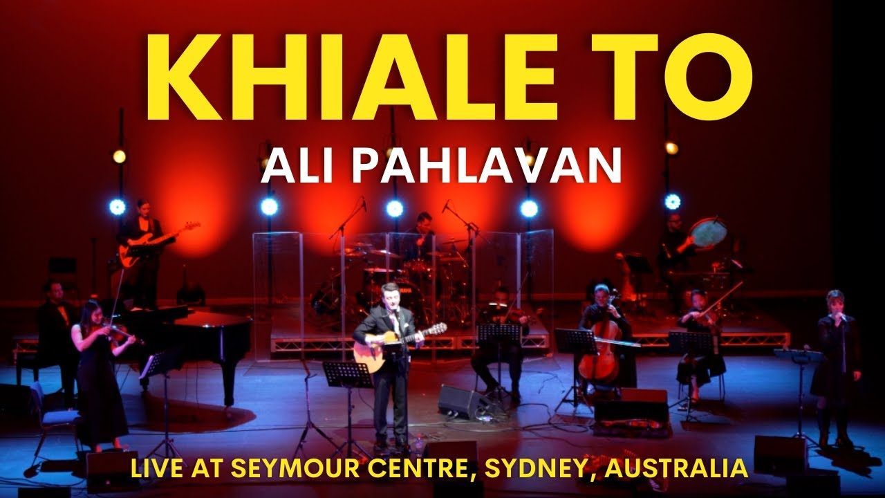Khiale To live in Sydney, 2025, Ali Pahlavan. Watch on YouTube